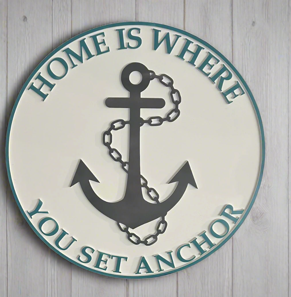 Home Is Where You Set Anchor Nautical Indoor Outdoor Sign